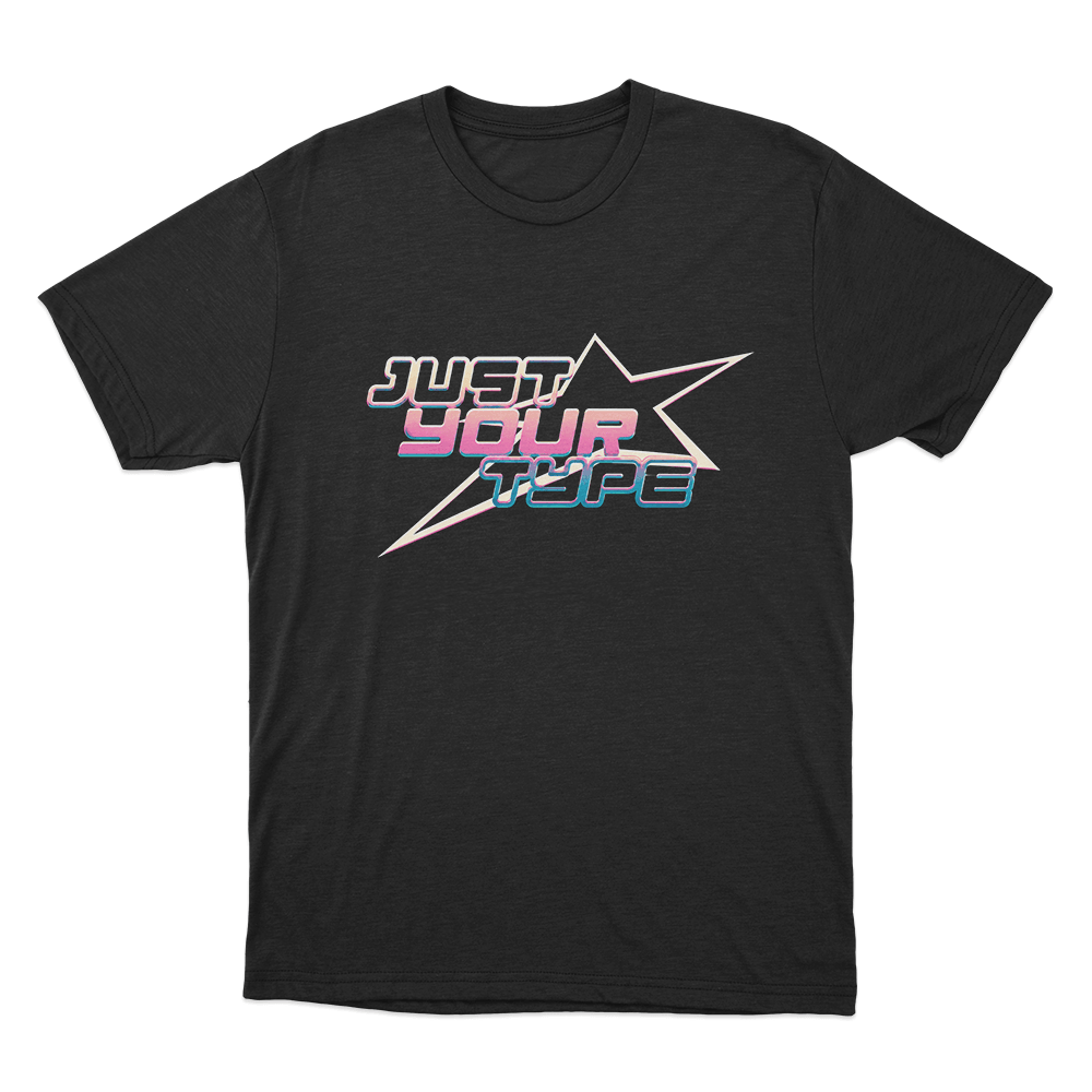 Just Your Type Unisex T Shirt Black Just Your Type Unisex T Shirt Black 1
